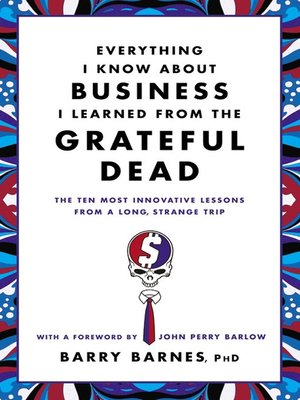 cover image of Everything I Know About Business I Learned from the Grateful Dead
